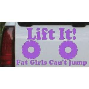  Purple 8in X 4.4in    Lift It Fat Girls Cant Jump Off Road 