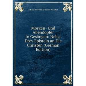   in GesÃ¤ngen Nebst Drey Episteln an Die Christen (German Edition