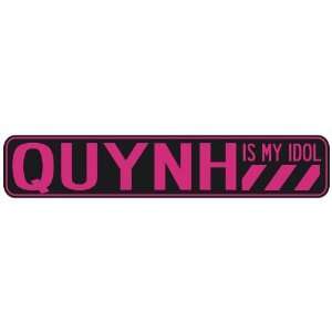   QUYNH IS MY IDOL  STREET SIGN