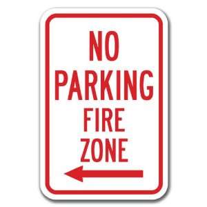  No Parking Fire Zone with left arrow Sign 12 x 18 Heavy 