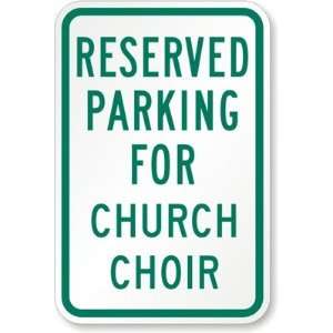  Reserved Parking For Church Choir Aluminum Sign, 18 x 12 