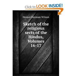  Sketch of the religious sects of the Hindus H. H. Wilson 