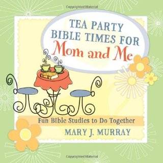 Tea Party Bible Times for Mom and Me Fun Bible Studies to Do Together 