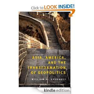 Asia, America, and the Transformation of Geopolitics William H 