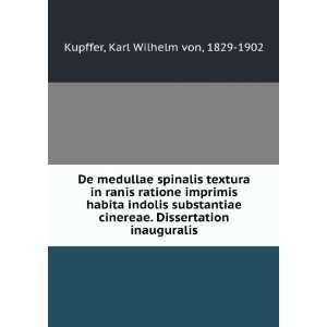   Dissertation inauguralis Karl Wilhelm von, 1829 1902 Kupffer Books
