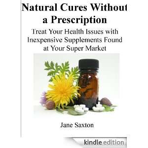 Natural Cures Without a Prescription Treat Your Health Issues with 