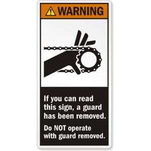 If you can read this sign, a guard has been removed. Do NOT operate 
