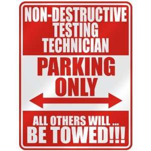 NON DESTRUCTIVE TESTING TECHNICIAN PARKING ONLY  PARKING SIGN 