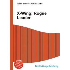  X Wing Rogue Leader Ronald Cohn Jesse Russell Books