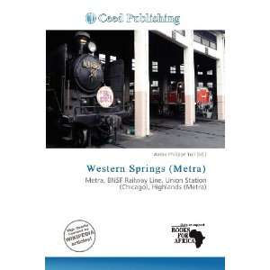    Western Springs (Metra) (9786200569226) Aaron Philippe Toll Books