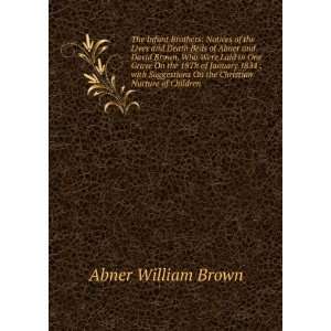   On the Christian Nurture of Children Abner William Brown Books