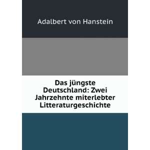   miterlebter Litteraturgeschichte Adalbert von Hanstein Books