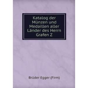   aller LÃ¤nder des Herrn Grafen Z BrÃ¼der Egger (Firm) Books