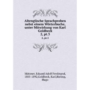   von Karl Goldbeck. 2, pt.3 Eduard Adolf Ferdinand, 1805 1892,Goldbeck