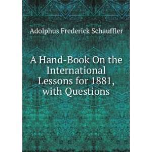  Book On the International Lessons for 1881, with Questions Adolphus 