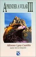 Aprende a volar III Alfonso Lara Castilla