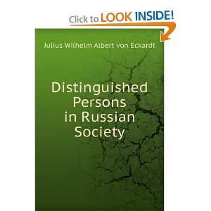   Persons in Russian Society Julius Wilhelm Albert von Eckardt Books
