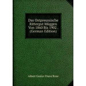   Von 1860 Bis 1902 . (German Edition) Albert Gustav Franz Rose Books