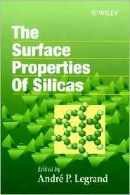 The Surface Properties of Silicas, (0471953326), Andre P. Legrand 