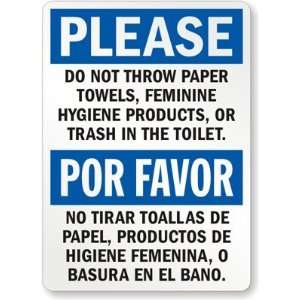 Please Do not Throw Paper Towels, Feminine Hygiene Products, or Trash 