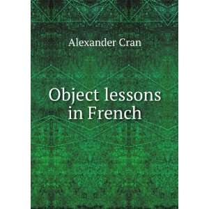  Object lessons in French Alexander Cran Books