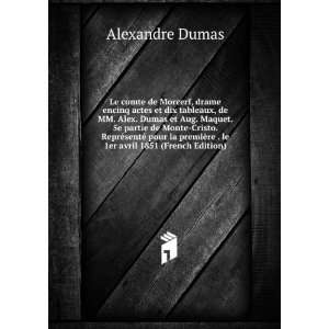   ¨re . le 1er avril 1851 (French Edition) Alexandre Dumas Books
