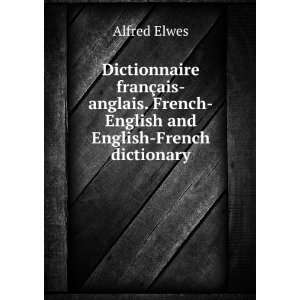    French English and English French dictionary Alfred Elwes Books