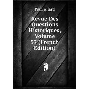   , Volume 57 (French Edition) Paul Allard  Books