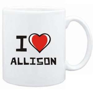 Mug White I love Allison  Last Names 