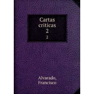  Cartas criticas. 2 Francisco Alvarado Books
