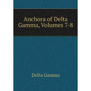 Anchora of Delta Gamma, Volumes 7 8 Delta Gamma  Books