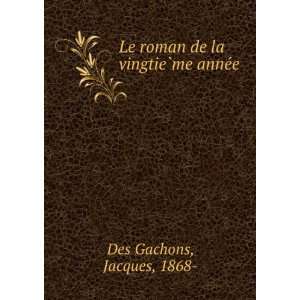   Le roman de la vingtieÌ?me anneÌe Jacques, 1868  Des Gachons Books