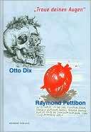 Otto Dix/Raymond Pettibon Otto Dix