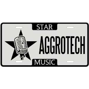  New  I Am A Aggrotech Star   License Plate Music