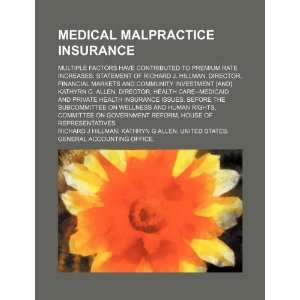 Medical malpractice insurance multiple factors have contributed to 