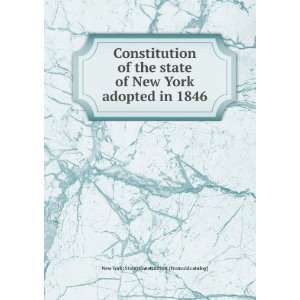 Constitution of the state of New York adopted in 1846 New York (State 