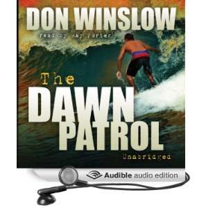  The Dawn Patrol (Audible Audio Edition) Don Winslow, Ray 