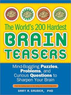 Worlds 200 Hardest Brain Teasers Mind Boggling Puzzles, Problems 