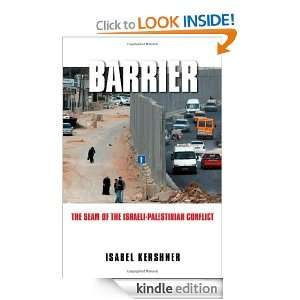 Barrier The Seam of the Israeli Palestinian Conflict Isabel Kershner 