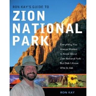 to Zion National Park Everything You Always Wanted to Know About Zion 