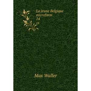  La jeune Belgique microform. 14 Max Waller Books