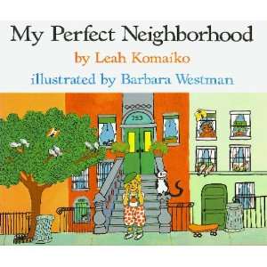  My perfect neighborhood (9780060232870) Leah Komaiko 