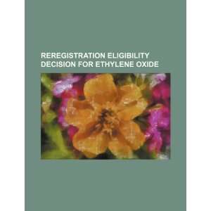  Reregistration eligibility decision for ethylene oxide 
