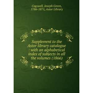   9781275455481) Cogswell, Joseph Green, 1786 1871 Astor Library Books