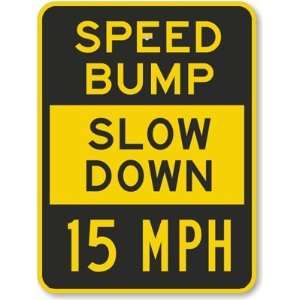  Speed Bump Slow Down 15 MPH Diamond Grade Sign, 24 x 18 