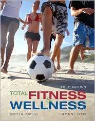 Total Fitness and Wellness, (0321522877), Scott K. Powers, Textbooks 