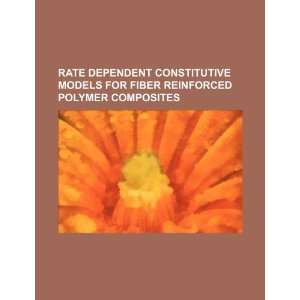  Rate dependent constitutive models for fiber reinforced 