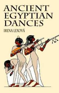   Ancient Egyptian Dances by Irena Lexova, Dover 