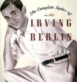   The Complete Lyrics of Irving Berlin by Robert 