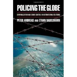  Policing the Globe Criminalization and Crime Control in 